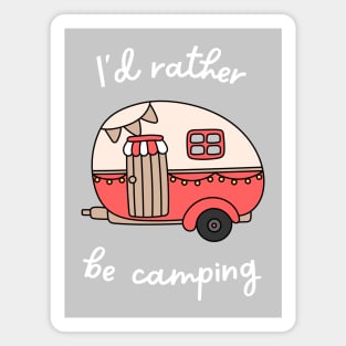 I'd Rather Be Camping Magnet